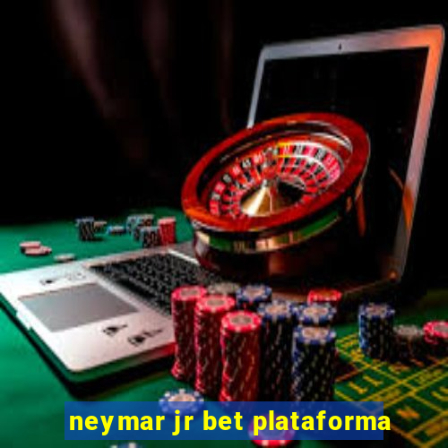 neymar jr bet plataforma